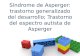 S­ndrome de Asperger: trastorno generalizado del desarrollo; Trastorno del espectro autista de Asperger