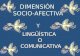 DIMENSIÓN SOCIO-AFECTIVA Y LINGÜÍSTICAO COMUNICATIVA COMUNICATIVA